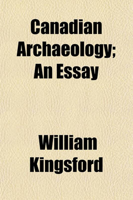 Book cover for Canadian Archaeology; An Essay