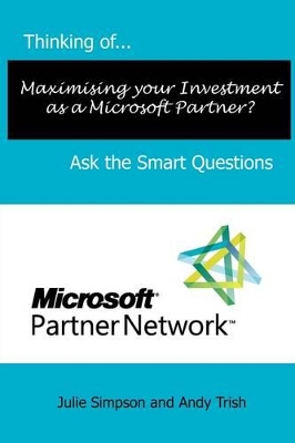 Book cover for Thinking of...Maximising Your Investment as a Microsoft Partner? Ask the Smart Questions