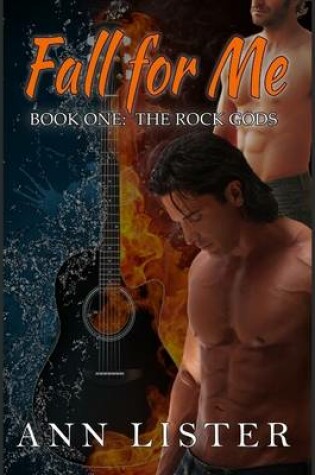 Cover of Fall for Me - Book One: The Rock Gods