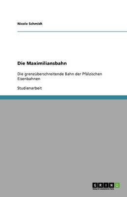 Book cover for Die Maximiliansbahn