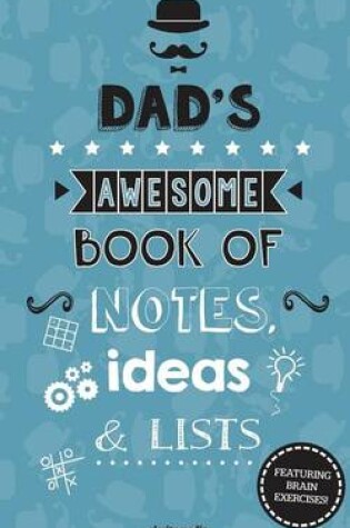 Cover of Dad's Awesome Book Of Notes, Ideas & Lists