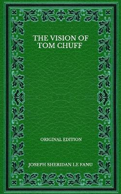 Book cover for The Vision Of Tom Chuff - Original Edition