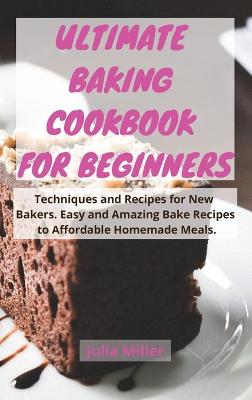 Book cover for Ultimate Baking Cookbook for Beginners