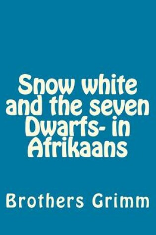 Cover of Snow white and the seven Dwarfs- in Afrikaans