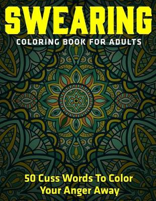 Book cover for Swearing Coloring Book for Adults