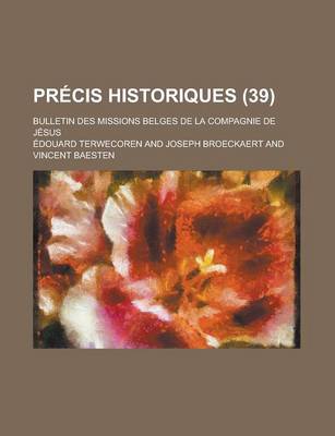 Book cover for Precis Historiques; Bulletin Des Missions Belges de La Compagnie de Jesus (39)