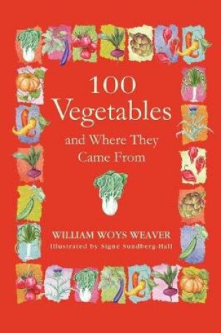 Cover of 100 Vegetable & Where They Came ...