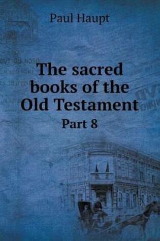 Cover of The sacred books of the Old Testament Part 8