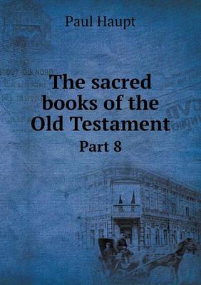 Book cover for The sacred books of the Old Testament Part 8