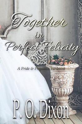 Book cover for Together in Perfect Felicity