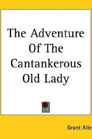 Cover of The Adventure of the Cantankerous Old Lady