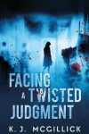 Book cover for Facing A Twisted Judgment