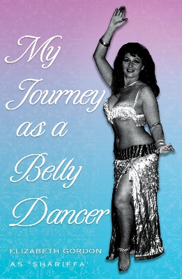 Book cover for My Journey as a Belly Dancer