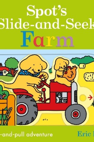 Cover of Spot's Slide and Seek: Farm