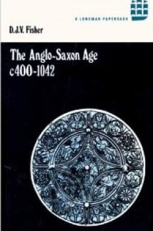 Cover of The Anglo-Saxon Age c.400-1042