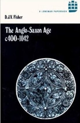 Book cover for The Anglo-Saxon Age c.400-1042