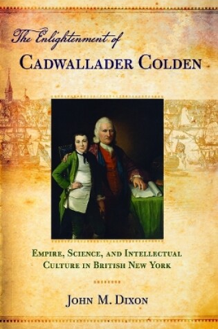 Cover of The Enlightenment of Cadwallader Colden