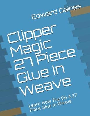 Book cover for Clipper Magic 27 Piece Glue in Weave