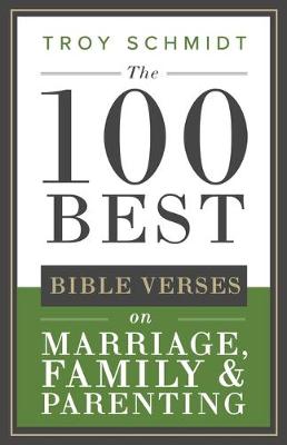 Book cover for The 100 Best Bible Verses on Marriage, Parenting & Family