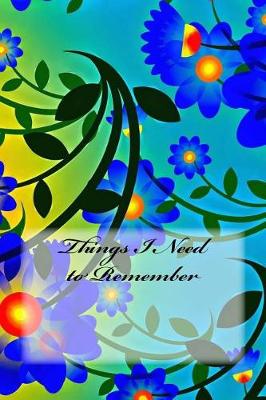 Book cover for Things I Need to Remember