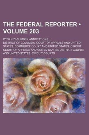 Cover of The Federal Reporter (Volume 203); With Key-Number Annotations