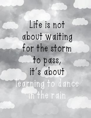 Book cover for Life is not about waiting for the storm to pass