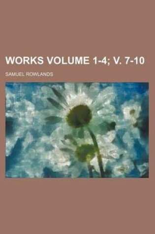 Cover of Works Volume 1-4; V. 7-10