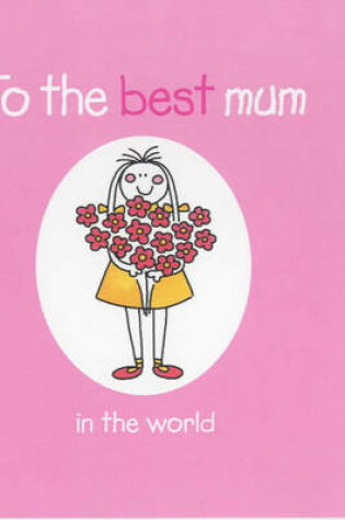 Cover of To the Best Mum in the World