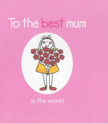 Cover of To the Best Mum in the World