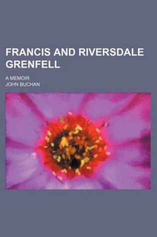 Cover of Francis and Riversdale Grenfell; A Memoir