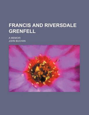 Book cover for Francis and Riversdale Grenfell; A Memoir