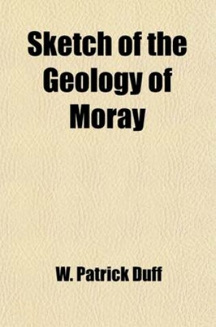 Cover of Sketch of the Geology of Moray