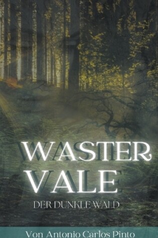 Cover of Wastervale - Der dunkle Wald