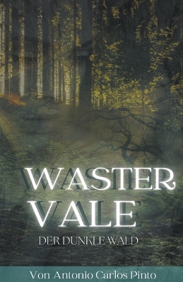 Book cover for Wastervale - Der dunkle Wald