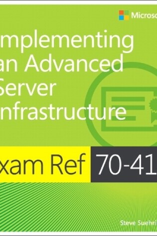 Cover of Exam Ref 70-414 Implementing an Advanced Server Infrastructure (MCSE)