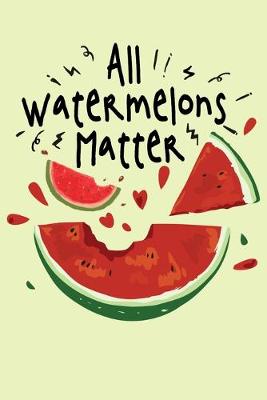 Book cover for All Watermelons Matter