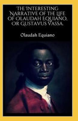 Book cover for The Interesting Narrative of the Life of Olaudah Equiano by Olaudah Equiano illustrated edition
