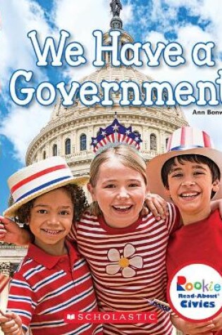 Cover of We Have a Government (Rookie Read-About Civics)