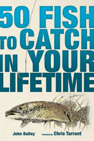 Cover of 50 Fish to Catch in Your Lifetime