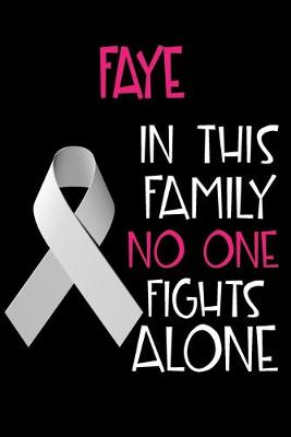 Book cover for FAYE In This Family No One Fights Alone