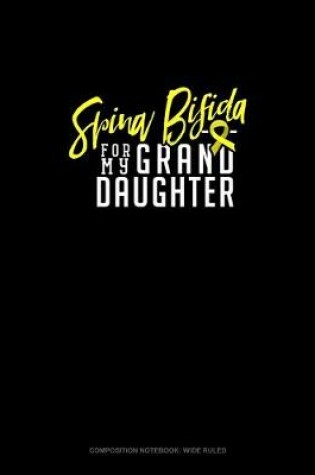 Cover of Spina Bifida For My Granddaughter