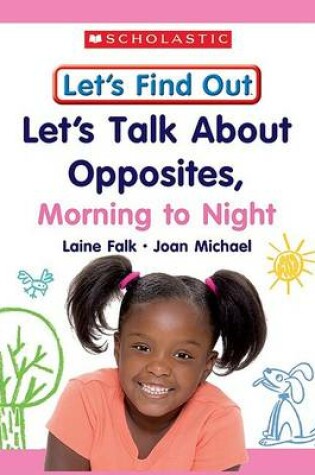 Cover of Lets Talk about Opposites, Morning to Night