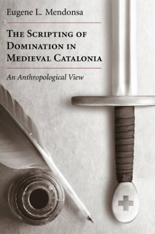 Cover of The Scripting of Domination in Medieval Catalonia