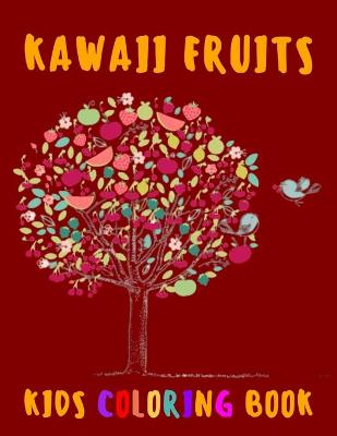 Book cover for Kawaii Fruits Kids Coloring Book