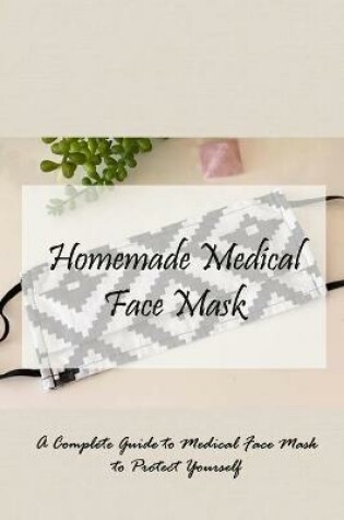 Cover of Homemade Medical Face Mask