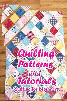 Book cover for Quilting Patterns and Tutorials