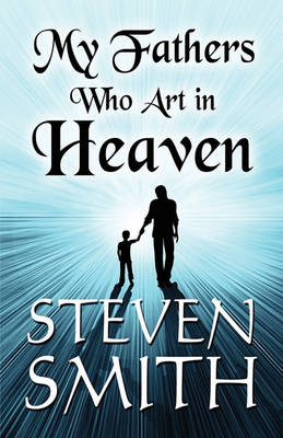 Book cover for My Fathers Who Art in Heaven