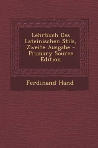 Cover of Lehrbuch Des Lateinischen Stils, Zweite Ausgabe