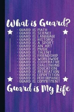 Cover of What Is Guard Guard Is My Life