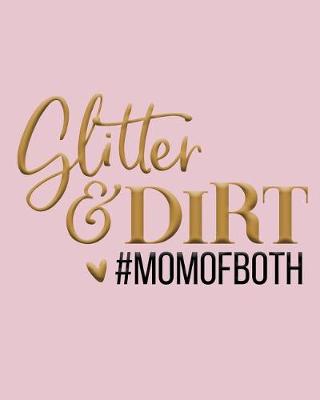 Book cover for Glitter & Dirt #momofboth